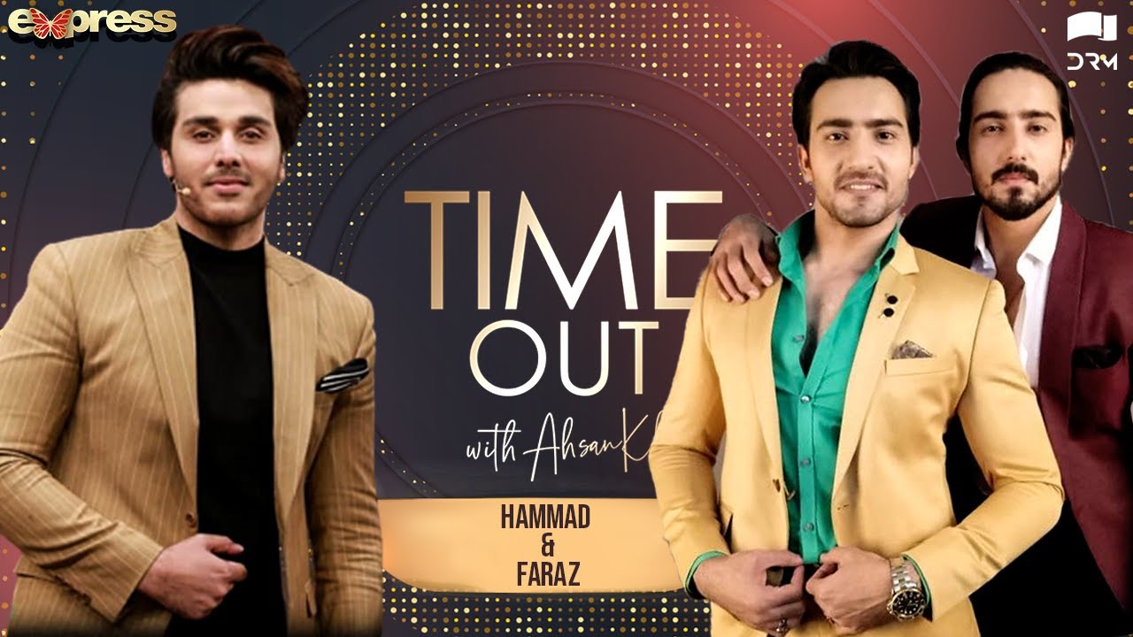 Time Out with Ahsan Khan | Hammad Farooqui & Faraz Farooqui - Express ...